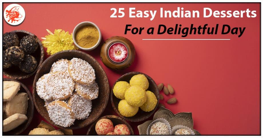 25 Easy Indian Desserts to Make at Home