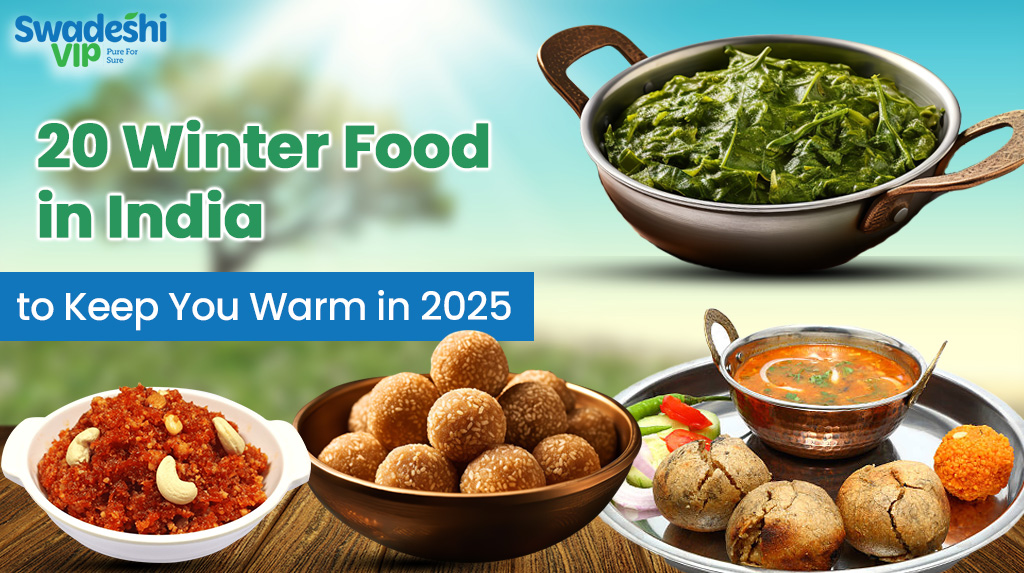 20 Winter Food in India to Keep You Warm in 2025